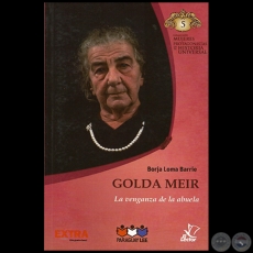 GOLDA MEIR - Autor: BORJA LOMA BARRIE - Colección: MUJERES PROTAGONISTAS DE LA HISTORIA UNIVERSAL - Nº 5
